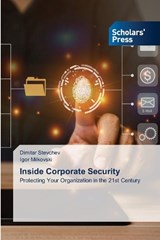Inside Corporate Security - Dimitar Stevchev ; Igor Milkovski - 9786209701412