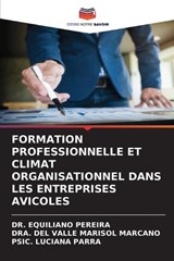Formation Professionnelle Et Climat Organisationnel Dans Les Entreprises Avicoles - Equiliano Pereira ; Dra del Valle Marisol Marcano ; Psic Luciana Parra - 9786209723377