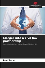 Merger into a civil law partnership - Josef Bergt - 9786209734243