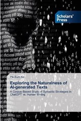 Exploring the Naturalness of AI-generated Texts - Pik-Sum Ko - 9786209736575