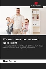We want men, but we want good men! - Nora Berner - 9786209748080