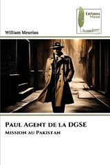 Paul Agent de la DGSE - William Meuriau - 9786209791468