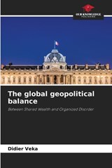 The global geopolitical balance - Didier Veka - 9786209892899