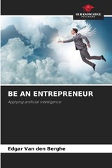 Be an Entrepreneur - Edgar Van Den Berghe - 9786209904875