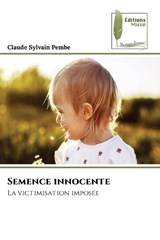 Semence innocente - Claude Sylvain Pembe - 9786209935251