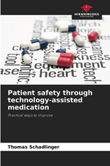 Patient safety through technology-assisted medication - Thomas Schadlinger - 9786209940767