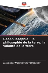Géophilosophie - Alexander Vasilyevich Tolmachev - 9786209961199