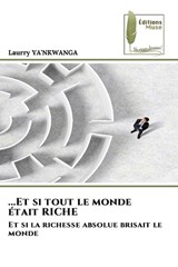 ...Et si tout le monde était RICHE - Laurry Ya'nkwanga - 9786209995491