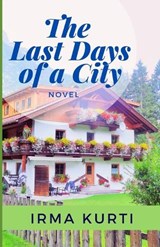 The last Days Of A City - Irma Kurti - 9786214701773