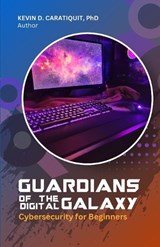 Guardians of the Digital Galaxy - Kevin Caratiquit - 9786214709922