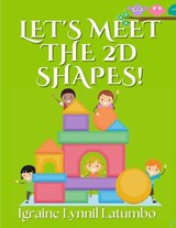 Let's Meet the 2D Shapes! - Igraine Lynnil Latumbo - 9786214950027