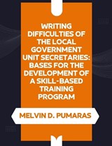 Writing Difficulties of the Local Government Unit Secretaries - Melvin D Pumaras - 9786214951246