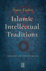 Islamic Intellectual Traditions - Ömer Türker - 9786255888808