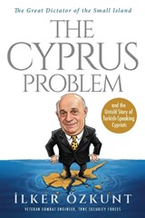 The Great Dictator of the Small Island The Cyprus Problem - Ilker Ozkunt - 9786258776539