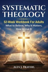 Systematic Theology - Alex J Travers - 9786264472494