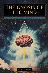The Gnosis of the Mind: The hidden Gnostic teachings on the Mind, the Soul, and divine realization + Echoes from the Gnosis Collection, Vol. I - Gnost - Animatarot - 9786319068078