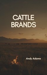 Cattle Brands - A Collection of Western Camp-fire Stories - Andy Adams - 9786327681481
