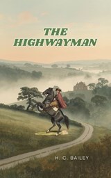 The Highwayman - H. C. Bailey - 9786486936927