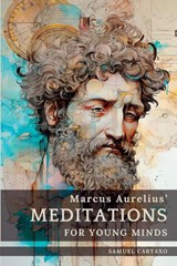 Meditations For Young Minds - Marcus Aurelius ; Samuel Cartaxo - 9786500690842