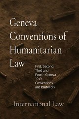 Geneva Conventions of Humanitarian Law - International Law - 9786501792859