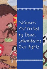 Women Affected by Dams: Embroidering Our Rights - Glaucea Helena de Britto ; Isabella Rjeille - 9786557770818