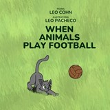 When Animals Play Football - Leonardo Cohn - 9786582712210