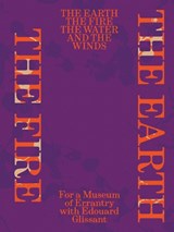 The Earth, the Fire, the Water, and the Winds - Edouard Glissant ; Paulo Miyada ; Ana Roman - 9786589342595