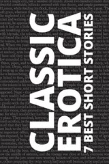 7 best short stories - Classic Erotica - Longus ; Edith Wharton ; Guy De Maupassant - 9786589575146