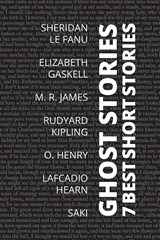 7 best short stories - Ghost Stories - Sheridan Le Fanu ;  Elizabeth Gaskell ;  M. R. James - 9786589575214