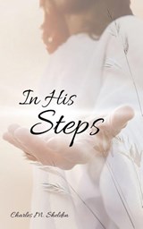 In His Steps - Charles M. Sheldon - 9786598991098