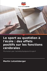 Le sport au quotidien à l'école - Martin Latzelsberger - 9786630044157