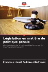 Législation en matière de politique pénale - Francisco Miguel Rodríguez Rodríguez - 9786630056914