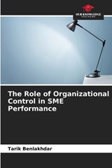 The Role of Organizational Control in SME Performance - Tarik Benlakhdar - 9786630069846