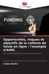 Opportunités, risques et objectifs de la collecte de fonds en ligne - Lukas Hasler - 9786630077650