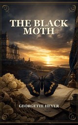 The Black Moth - Georgette Heyer - 9786851604819