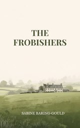 The Frobishers - Sabine Baring-Gould - 9786886342984