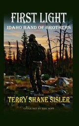 First Light Idaho Band of Brothers - Terry Sisler - 9787202750742