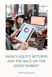 India's Equity Returns and the Race on the Good Market