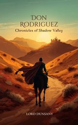 Don Rodriguez: Chronicles of Shadow Valley - Lord Dunsany - 9787665342492