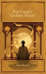Kai Lung's Golden Hours - Ernest Bramah - 9787680422780