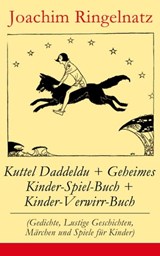 Kuttel Daddeldu + Geheimes Kinder-Spiel-Buch + Kinder-Verwirr-Buch - Joachim Ringelnatz - 9788026816034