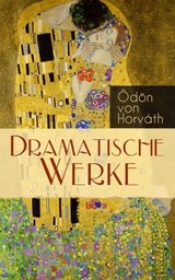 Dramatische Werke - Ödön von Horváth - 9788026865971