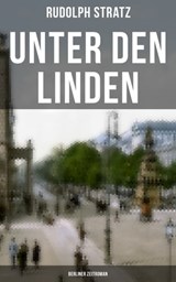 Unter den Linden (Berliner Zeitroman) - Rudolph Stratz - 9788027205141