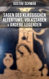 Sagen des klassischen Altertums, Volkssagen & Andere Legenden - Gustav Schwab - 9788027216512