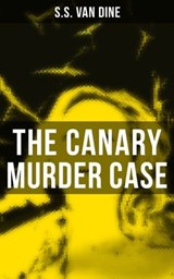 The Canary Murder Case - S.S. Van Dine ; Jenna Saunders - 9788027222926