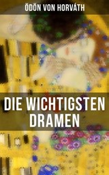 Die wichtigsten Dramen von Ödön von Horváth - Ödön von Horváth - 9788027226405