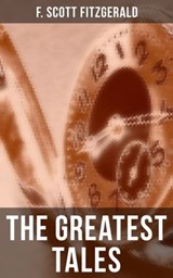 The Greatest Tales of F. Scott Fitzgerald - F. Scott Fitzgerald ; Devin Shields - 9788027236435