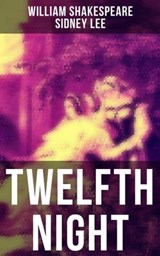 TWELFTH NIGHT - William Shakespeare ; Sidney Lee ; Easton Price - 9788027236701