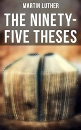 The Ninety-Five Theses - Martin Luther ; Declan Murphy - 9788027245727