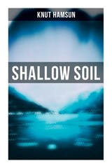 Shallow Soil - Knut Hamsun ; Carl Christian Hyllested - 9788027273584